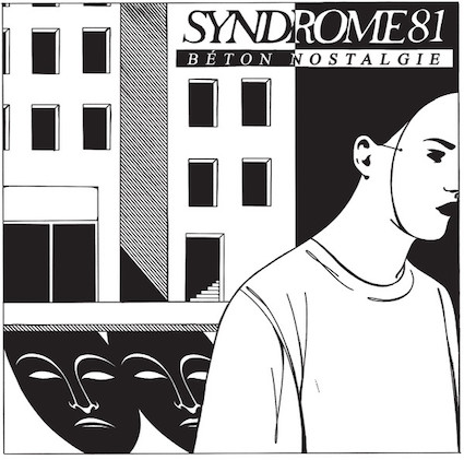 Syndrome 81 : Béton nostalgie LP